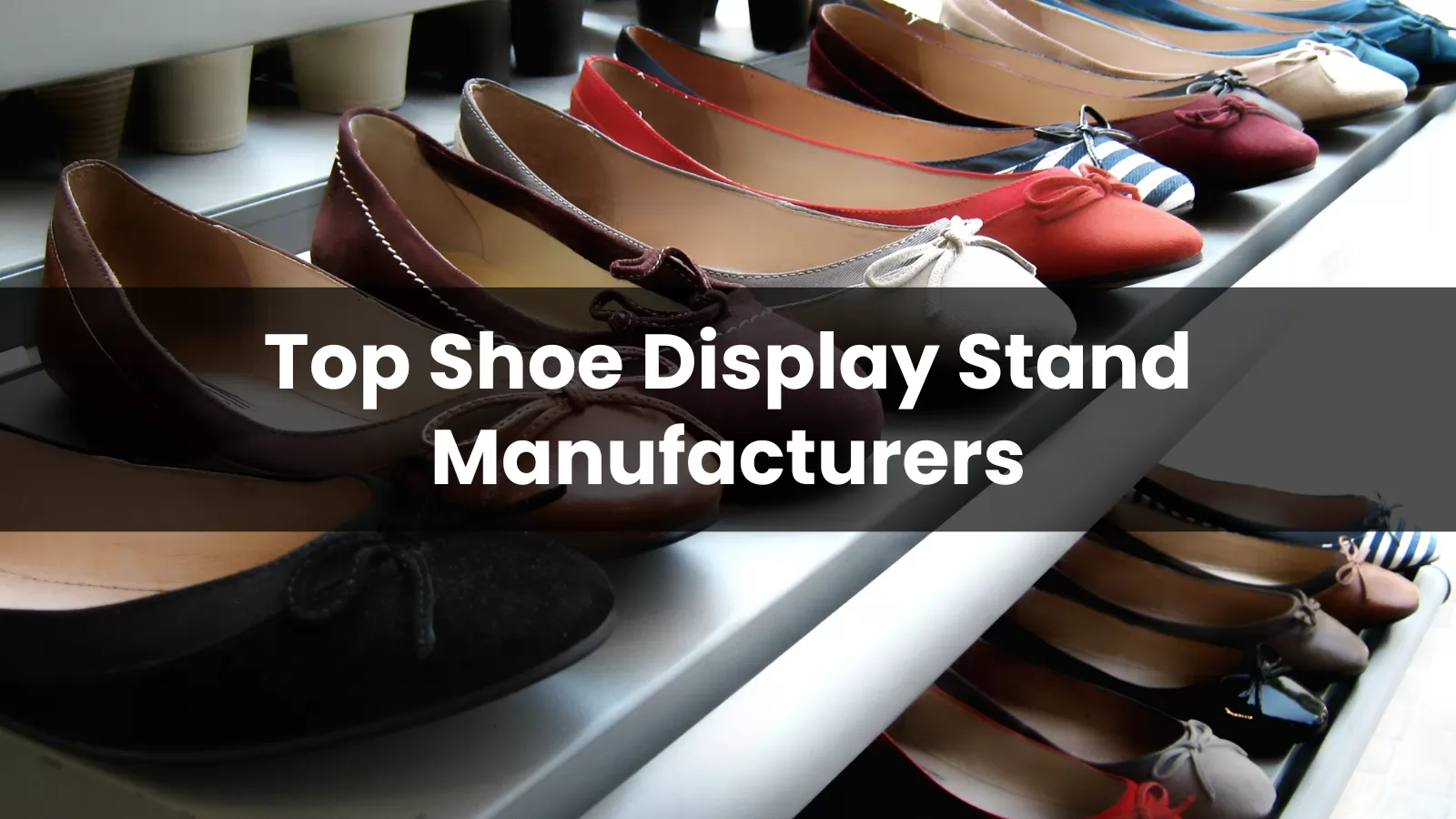 Top 10 Shoe Display Stand Manufacturers in 2024